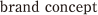 brand concept